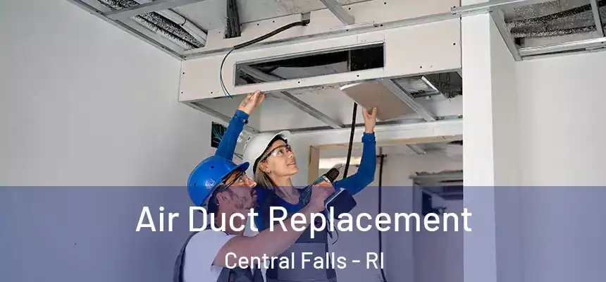  Air Duct Replacement Central Falls - RI
