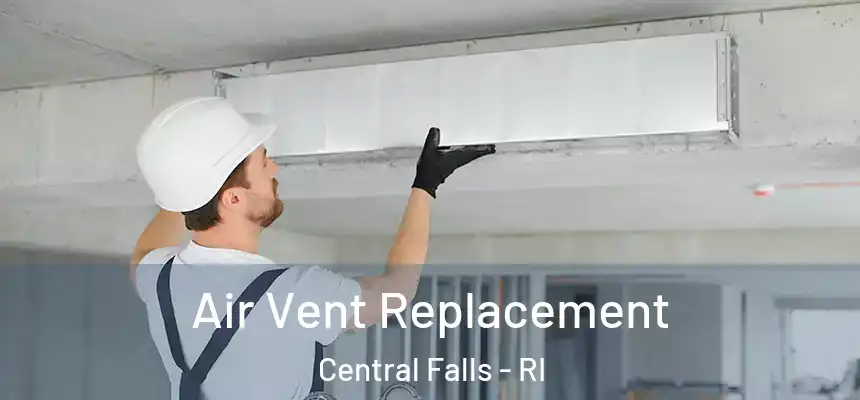 Air Vent Replacement Central Falls - RI
