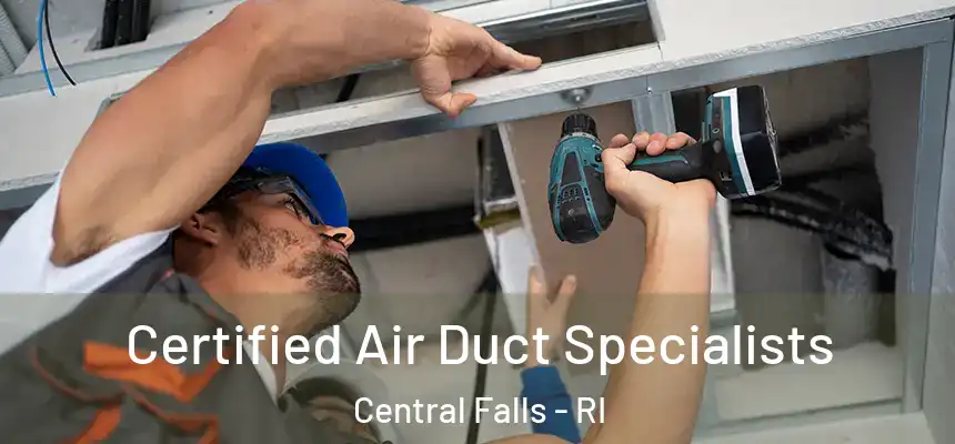 Certified Air Duct Specialists Central Falls - RI