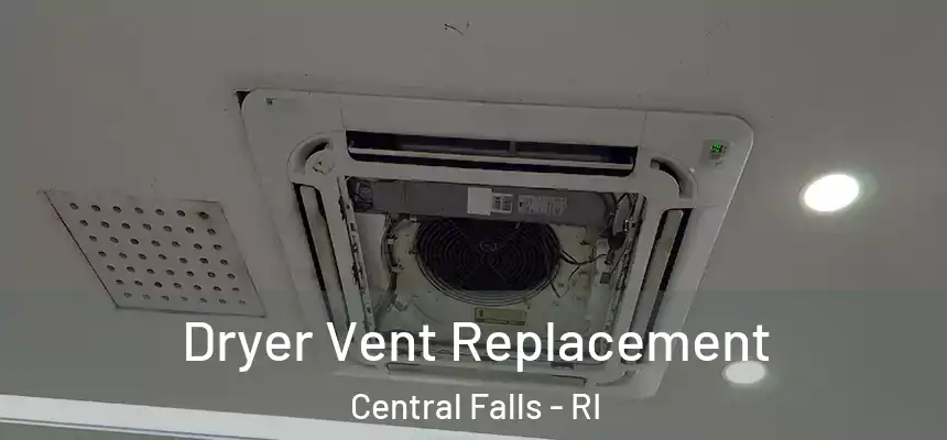 Dryer Vent Replacement Central Falls - RI
