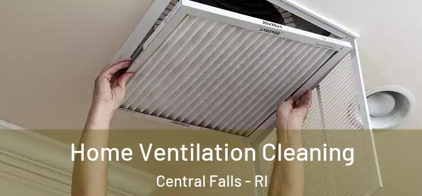 Home Ventilation Cleaning Central Falls - RI