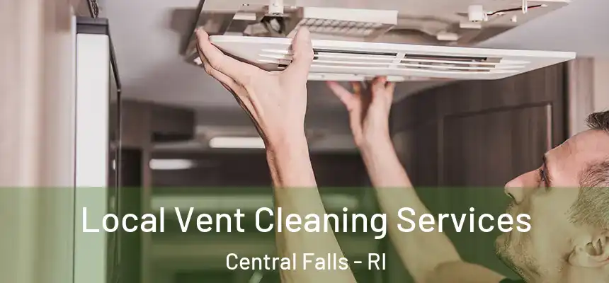  Local Vent Cleaning Services Central Falls - RI