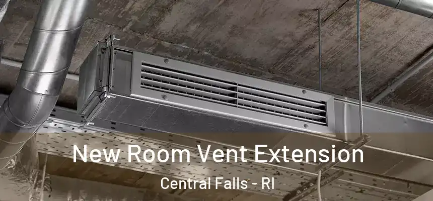  New Room Vent Extension Central Falls - RI