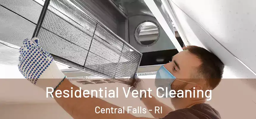  Residential Vent Cleaning Central Falls - RI