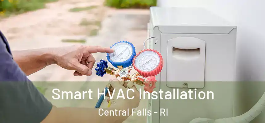 Smart HVAC Installation Central Falls - RI